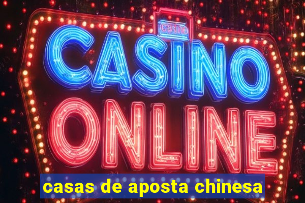 casas de aposta chinesa